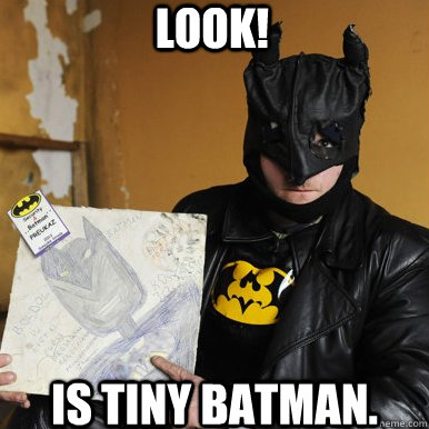 look! is tiny batman.  Slovak Batman