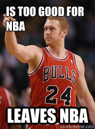 Is too good for NBA Leaves NBA  Brian Scalabrine