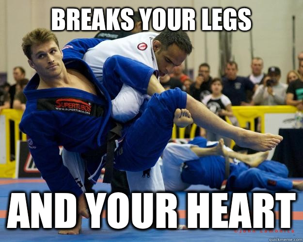 Breaks your legs And your heart  Ridiculously Photogenic Jiu Jitsu Guy