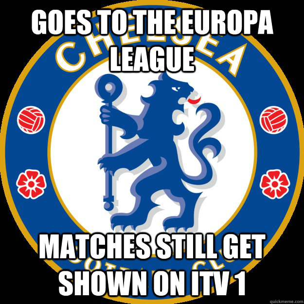 Goes to the europa league matches still get shown on itv 1   chelsea