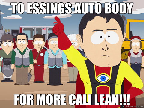 TO ESSINGS AUTO BODY FOR MORE CALI LEAN!!!  Captain Hindsight