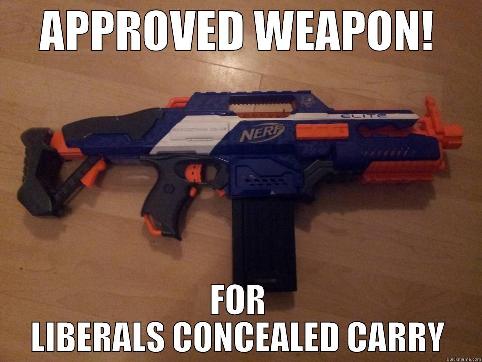 APPROVED WEAPON! FOR LIBERALS CONCEALED CARRY Misc