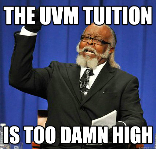 The UVM tuition Is too damn high  Jimmy McMillan
