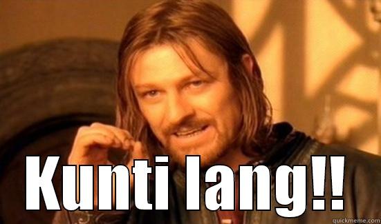  KUNTI LANG!! Boromir