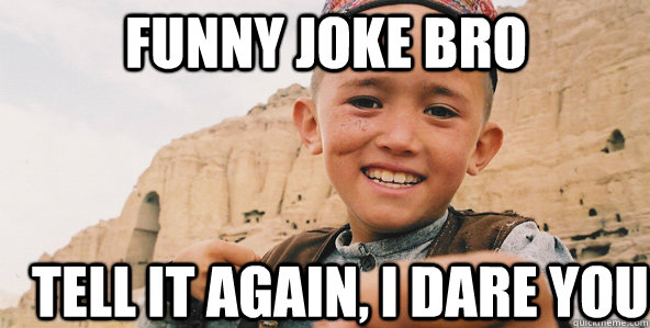 funny story bro, really funny come closer and tell it again. - Funny story  kid - quickmeme