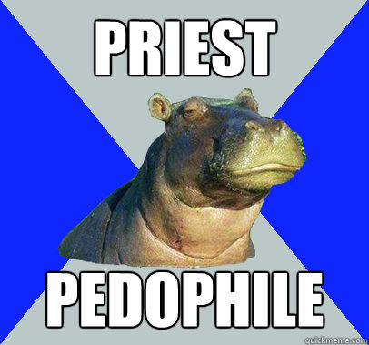 Priest Pedophile  Skeptical Hippo