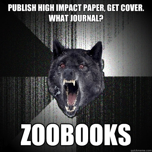 Publish high impact paper, get cover. What journal? Zoobooks  Insanity Wolf