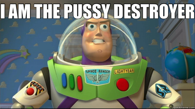 I AM THE PUSSY DESTROYER   buzz
