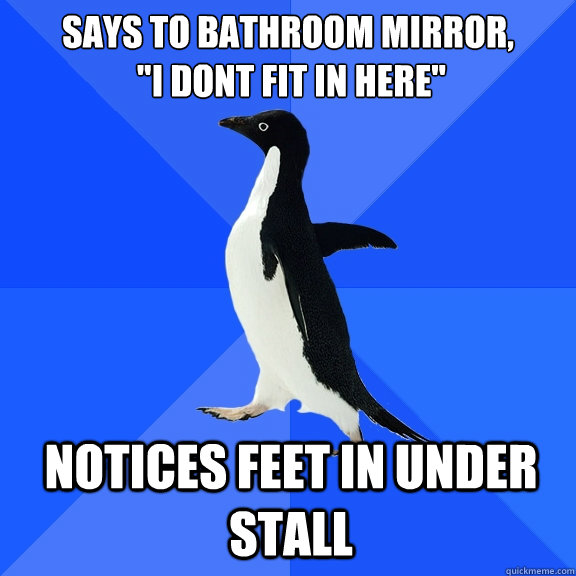 says to bathroom mirror,
 