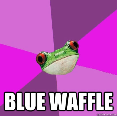  blue waffle  Foul Bachelorette Frog