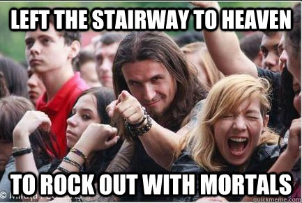 left the stairway to heaven to rock out with mortals - left the stairway to heaven to rock out with mortals  Ridiculously Photogenic Metalhead