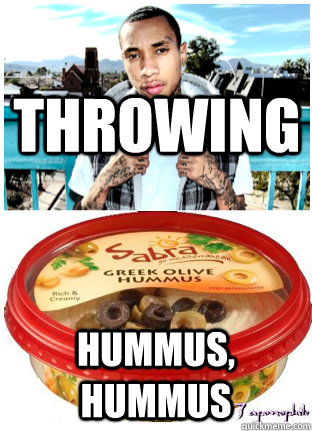 THROWING HUMMUS, HUMMUS  Throwing Hummus Hummus