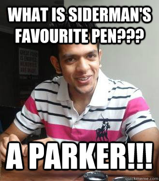 What is Siderman's favourite pen??? A PARKER!!! - What is Siderman's favourite pen??? A PARKER!!!  Peter Parker