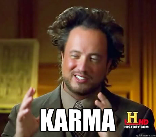  karma -  karma  Ancient Aliens