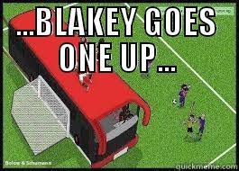 ...BLAKEY GOES ONE UP...   Misc