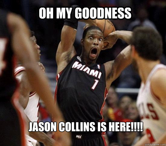 Oh my goodness Jason Collins is here!!!! - Oh my goodness Jason Collins is here!!!!  Chris Bosh