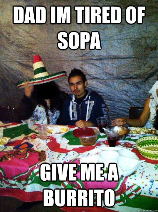 dad im tired of sopa give me a burrito - dad im tired of sopa give me a burrito  Merry Mexican Son