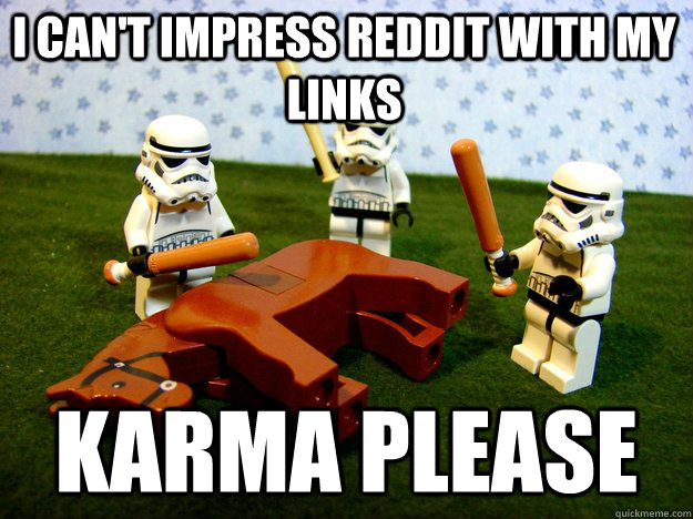 I can't impress reddit with my links Karma Please  Beating Dead Horse Stormtroopers