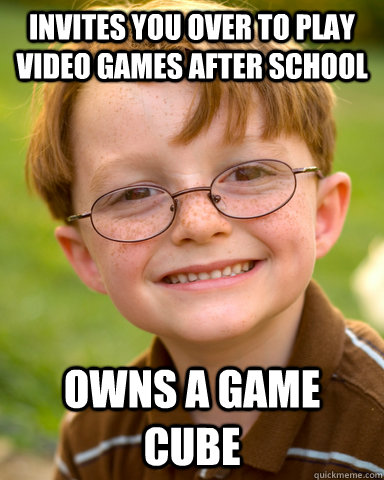 Invites you over to play video games after school owns a game cube   Disappointing Childhood Friend