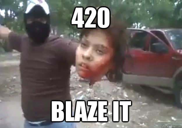 420 Blaze it - 420 Blaze it  420blazeit
