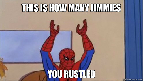 this is how many jimmies you rustled  