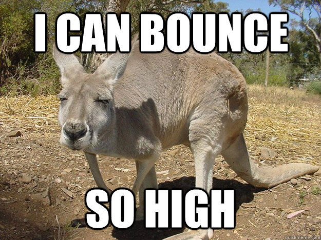 I can bounce So high  