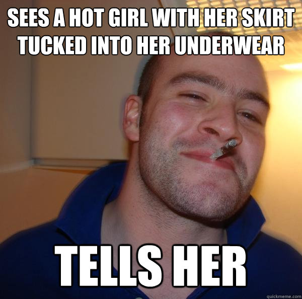 sees a hot girl with her skirt tucked into her underwear tells her - sees a hot girl with her skirt tucked into her underwear tells her  Misc