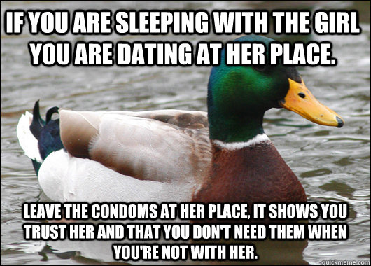 If you are sleeping with the girl you are dating at her place. Leave the condoms at her place, it shows you trust her and that you don't need them when you're not with her.   Actual Advice Mallard