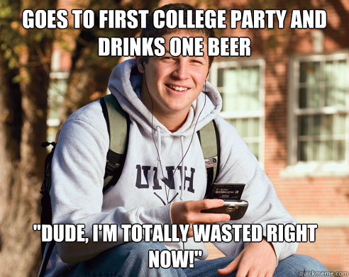goes to first college party and drinks one beer 