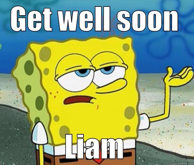GET WELL SOON LIAM Tough Spongebob
