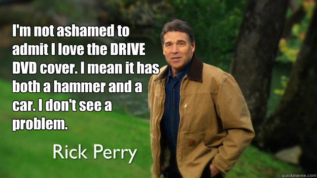 I'm not ashamed to admit I love the DRIVE DVD cover. I mean it has both a hammer and a car. I don't see a problem.  
