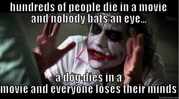 HUNDREDS OF PEOPLE DIE IN A MOVIE AND NOBODY BATS AN EYE... A DOG DIES IN A MOVIE AND EVERYONE LOSES THEIR MINDS Joker Mind Loss