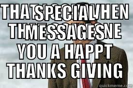 THAT LOOK WHEN THAT SOMEONE SPECIAL MESSAGES YOU A HAPPT THANKS GIVING Misc