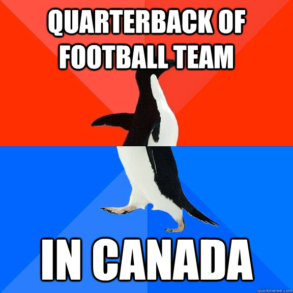 Quarterback of Football Team In Canada  Socially Awesome Awkward Penguin