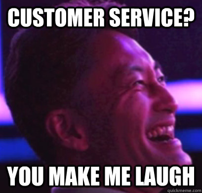 Customer Service? You Make Me Laugh - Customer Service? You Make Me Laugh  Sony CEO