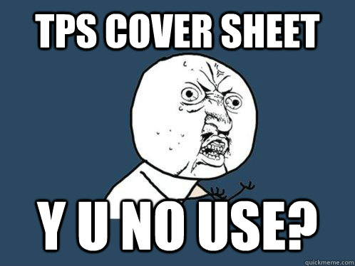 TPS Cover Sheet Y U no use?  Y U No