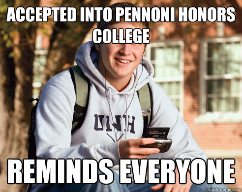 accepted into pennoni honors college reminds everyone  College Freshman