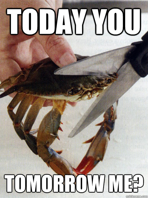 Today You Tomorrow me?  Optimistic Crab