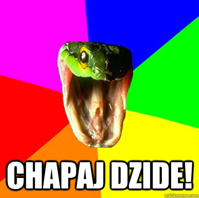 Chapaj dzide! - Chapaj dzide!  Spoiler Snake