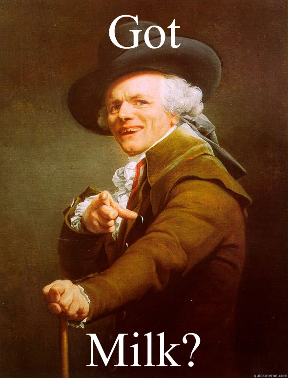Got Milk? - Got Milk?  Joseph Ducreux