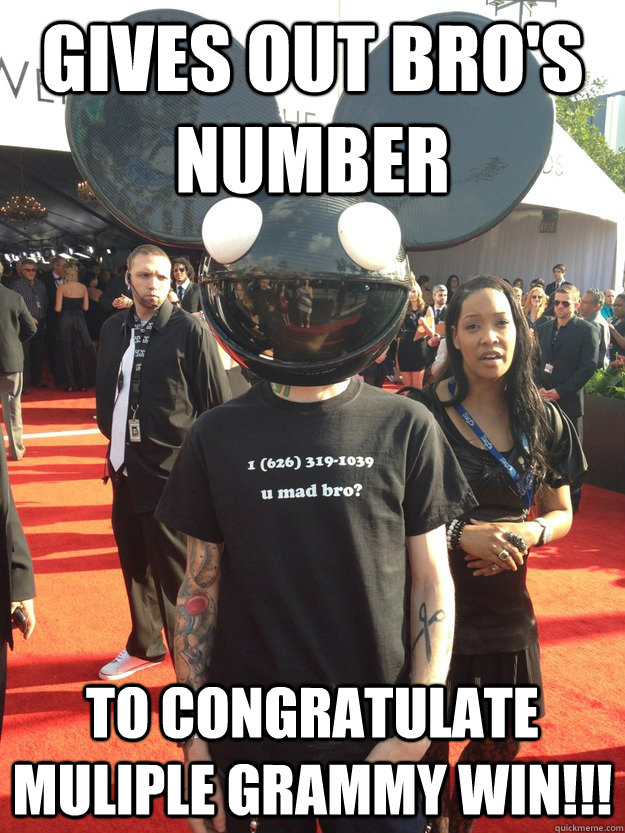 gives out Bro's number to congratulate muliple grammy win!!!  Good Guy Deadmau5