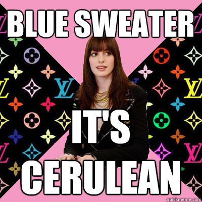 blue sweater it's cerulean  