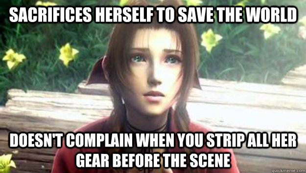 Sacrifices herself to save the world Doesn't complain when you strip all her gear before the scene - Sacrifices herself to save the world Doesn't complain when you strip all her gear before the scene  Good Girl Aeris