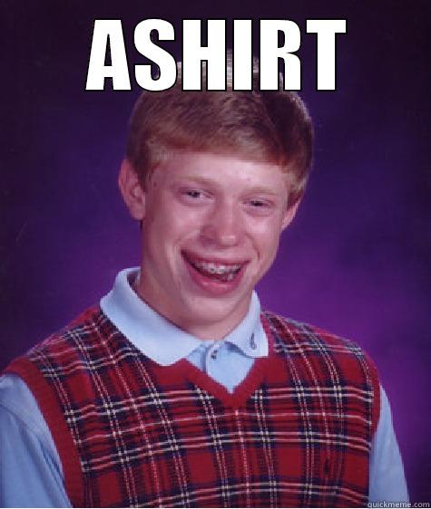  ASHIRT   Bad Luck Brian