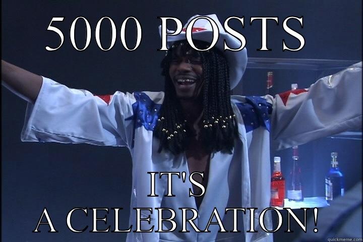 5000 POSTS IT'S A CELEBRATION! Misc