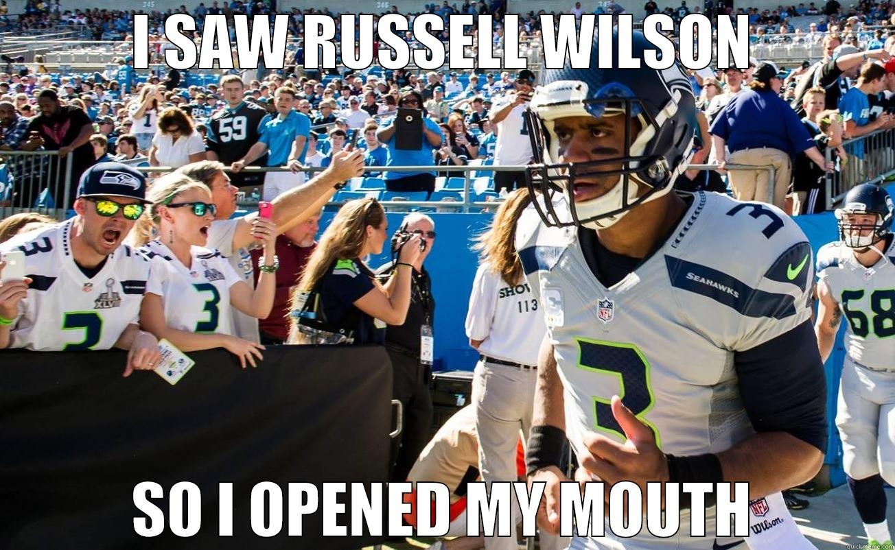 Russell Wilson Fanwagon - I SAW RUSSELL WILSON SO I OPENED MY MOUTH Misc