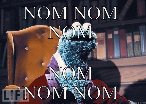 Me HUngry - NOM NOM NOM NOM NOM NOM Cookie Monster