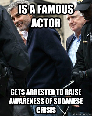 Is a Famous Actor Gets arrested to raise awareness of Sudanese crisis - Is a Famous Actor Gets arrested to raise awareness of Sudanese crisis  Good Guy George Clooney