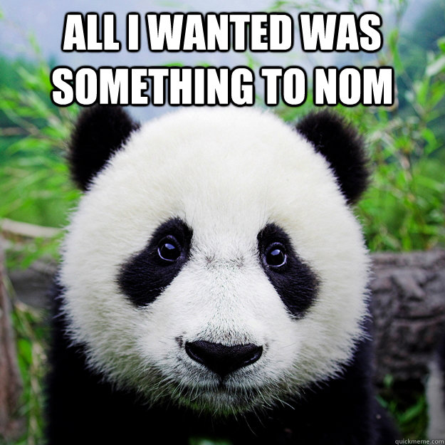 All i wanted was something to nom   sad party panda