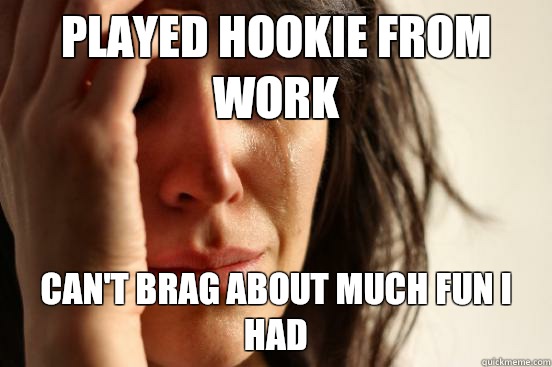 Played hookie from work  Can't brag about much fun I had  First World Problems